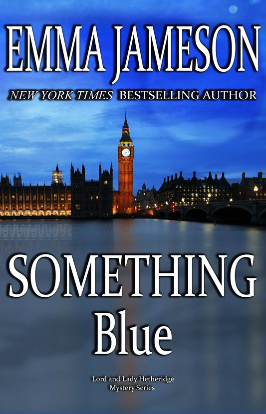 Something Blue (Lord & Lady Hetheridge Mysteries Book #3)
